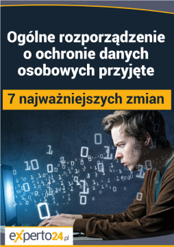 Ogólne rozporządzenie o ochronie danych osobowych – 7 najważniejszych zmian