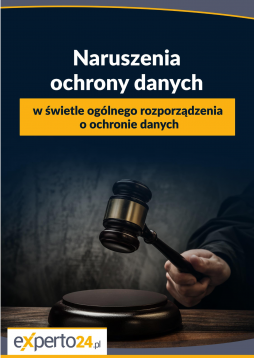 Naruszenia ochrony danych w świetle ogólnego rozporządzenia o ochronie danych