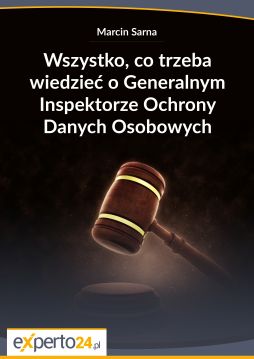 Wszystko, co trzeba wiedzieć o Generalnym Inspektorze Ochrony Danych Osobowych